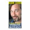 Dario Cassini in il mondo  donna, Porco mondo ...