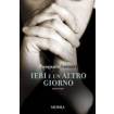 IERI E' UN ALTRO GIORNO - Presentazione del romanzo edito da Mursia