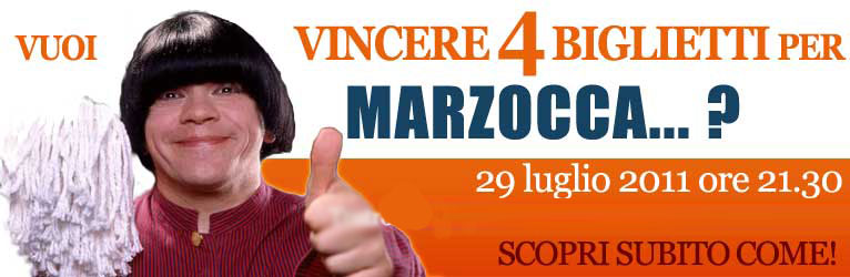 4 Biglietti Omaggio per Marzocca - 29 Luglio 2011 - Roma